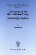 Cover: Die Systematik der &uuml;bertariflichen Zulage - Duncker & Humblot