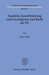 Abbildung von: Staatliche Kunstförderung nach Grundgesetz und Recht der EG. - Duncker & Humblot