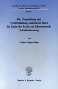 Cover: Die &Uuml;bermittlung und Ver&ouml;ffentlichung statistischer Daten im Lichte des Rechts auf informationelle Selbstbestimmung. - Duncker & Humblot