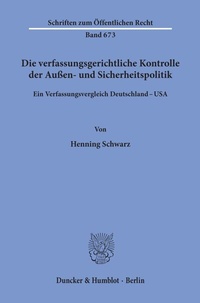 Abbildung von: Die verfassungsgerichtliche Kontrolle der Außen- und Sicherheitspolitik. - Duncker & Humblot