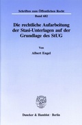 Cover: Die rechtliche Aufarbeitung der Stasi-Unterlagen auf der Grundlage des StUG. - Duncker & Humblot