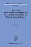 Bild: Der Regreß der Sozialversicherungsträger bei Gesundheitsschäden aus Industrieimmissionen. - Duncker & Humblot