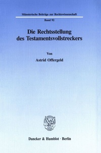 Abbildung von: Die Rechtsstellung des Testamentsvollstreckers. - Duncker & Humblot