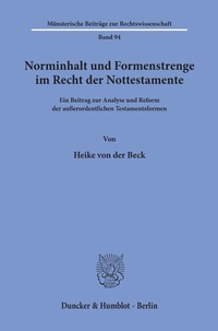 Abbildung von: Norminhalt und Formenstrenge im Recht der Nottestamente. - Duncker & Humblot