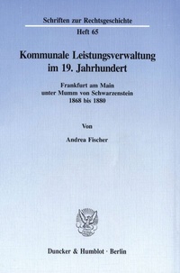 Abbildung von: Kommunale Leistungsverwaltung im 19. Jahrhundert. - Duncker & Humblot