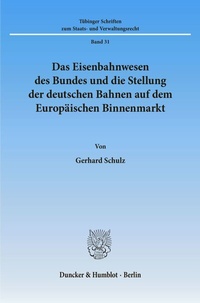 Abbildung von: Das Eisenbahnwesen des Bundes und die Stellung der deutschen Bahnen auf dem Europäischen Binnenmarkt. - Duncker & Humblot