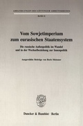 Cover: Vom Sowjetimperium zum eurasischen Staatensystem. - Duncker & Humblot
