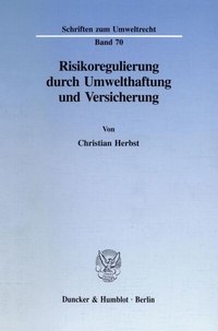 Bild: Risikoregulierung durch Umwelthaftung und Versicherung. - Duncker & Humblot