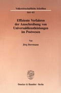 Cover: Effiziente Verfahren der Ausschreibung von Universaldienstleistungen im Postwesen. - Duncker & Humblot