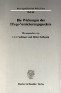 Cover: Die Wirkungen des Pflege-Versicherungsgesetzes. - Duncker & Humblot
