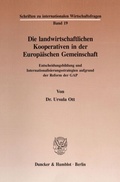 Cover: Die landwirtschaftlichen Kooperativen in der Europ&auml;ischen Gemeinschaft. - Duncker & Humblot