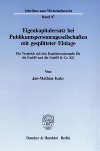 Abbildung von: Eigenkapitalersatz bei Publikumspersonengesellschaften mit gesplitteter Einlage. - Duncker & Humblot