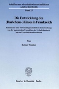 Cover: Die Entwicklung des (Darlehens-)Zinses in Frankreich. - Duncker & Humblot