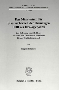 Abbildung von: Das Ministerium für Staatssicherheit der ehemaligen DDR als Ideologiepolizei. - Duncker & Humblot