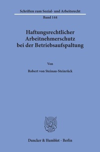 Abbildung von: Haftungsrechtlicher Arbeitnehmerschutz bei der Betriebsaufspaltung. - Duncker & Humblot