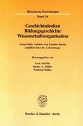 Cover: Geschichtsdenken, Bildungsgeschichte, Wissenschaftsorganisation. - Duncker & Humblot