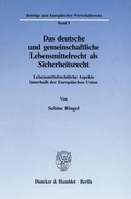 Bild: Das deutsche und gemeinschaftliche Lebensmittelrecht als Sicherheitsrecht. - Duncker & Humblot