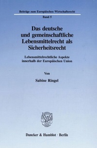 Abbildung von: Das deutsche und gemeinschaftliche Lebensmittelrecht als Sicherheitsrecht. - Duncker & Humblot