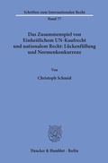 Bild: Das Zusammenspiel von Einheitlichem UN-Kaufrecht und nationalem Recht: Lückenfüllung und Normenkonkurrenz. - Duncker & Humblot