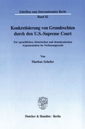 Cover: Konkretisierung von Grundrechten durch den U.S.-Supreme Court. - Duncker & Humblot
