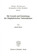 Cover: Die Gestalt und Entstehung des Singhalesischen Nationalismus. - Duncker & Humblot