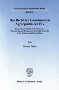 Cover: Das Recht der Gemeinsamen Agrarpolitik der EG - Duncker & Humblot