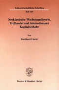 Cover: Neoklassische Wachstumstheorie, Freihandel und internationaler Kapitalverkehr. - Duncker & Humblot