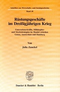 Cover: R&uuml;stungsgesch&auml;fte im Drei&szlig;igj&auml;hrigen Krieg. - Duncker & Humblot