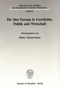 Cover: Die Idee Europa in Geschichte, Politik und Wirtschaft. - Duncker & Humblot