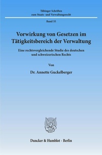 Abbildung von: Vorwirkung von Gesetzen im Tätigkeitsbereich der Verwaltung. - Duncker & Humblot