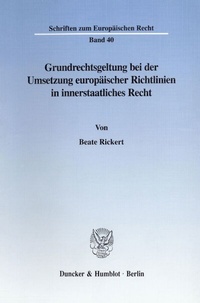 Abbildung von: Grundrechtsgeltung bei der Umsetzung europäischer Richtlinien in innerstaatliches Recht. - Duncker & Humblot