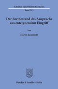 Cover: Der Fortbestand des Anspruchs aus enteignendem Eingriff. - Duncker & Humblot