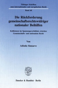 Abbildung von: Die Rückforderung gemeinschaftsrechtswidriger nationaler Beihilfen. - Duncker & Humblot