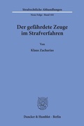 Cover: Der gef&auml;hrdete Zeuge im Strafverfahren. - Duncker & Humblot