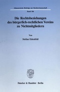 Cover: Die Rechtsbeziehungen des b&uuml;rgerlich-rechtlichen Vereins zu Nichtmitgliedern. - Duncker & Humblot