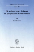 Cover: Die vollstreckbare Urkunde im europ&auml;ischen Rechtsverkehr. - Duncker & Humblot