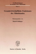 Cover: Gesamtwirtschaftliche Funktionen des Mittelstandes. - Duncker & Humblot
