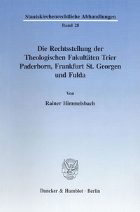 Abbildung von: Die Rechtsstellung der Theologischen Fakultäten Trier, Paderborn, Frankfurt St. Georgen und Fulda. - Duncker & Humblot