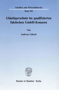 Cover: Gl&auml;ubigerschutz im qualifizierten faktischen GmbH-Konzern. - Duncker & Humblot