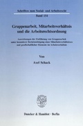 Cover: Gruppenarbeit, Mitarbeitsverh&auml;ltnis und die Arbeitsrechtsordnung. - Duncker & Humblot