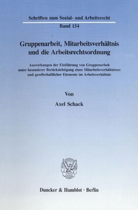 Abbildung von: Gruppenarbeit, Mitarbeitsverhältnis und die Arbeitsrechtsordnung. - Duncker & Humblot