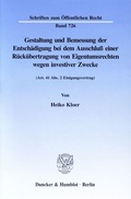 Bild: Gestaltung und Bemessung der Entsch&auml;digung bei dem Ausschlu&szlig; einer R&uuml;ck&uuml;bertragung von Eigentumsrechten wegen investiver Zwecke. - Duncker & Humblot