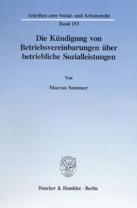 Abbildung von: Die Kündigung von Betriebsvereinbarungen über betriebliche Sozialleistungen. - Duncker & Humblot