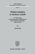 Cover: W&auml;hlerverhalten in Sachsen-Anhalt. - Duncker & Humblot