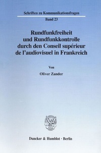 Abbildung von: Rundfunkfreiheit und Rundfunkkontrolle durch den Conseil supérieur de l'audiovisuel in Frankreich. - Duncker & Humblot