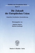 Cover: Die Zukunft der Europ&auml;ischen Union. - Duncker & Humblot