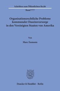 Abbildung von: Organisationsrechtliche Probleme kommunaler Daseinsvorsorge in den Vereinigten Staaten von Amerika. - Duncker & Humblot