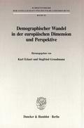 Cover: Demographischer Wandel in der europ&auml;ischen Dimension und Perspektive. - Duncker & Humblot