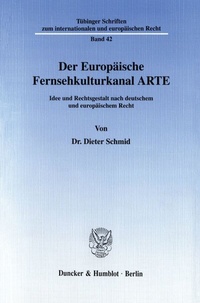 Abbildung von: Der Europäische Fernsehkulturkanal ARTE. - Duncker & Humblot