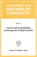 Cover: Gesetz und Gesetzgebung im Europa der Fr&uuml;hen Neuzeit. - Duncker & Humblot